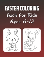 Easter Coloring Book For Kids Ages 6-12: Easter Coloring Book For Girls And Boys B08Q9WF4QG Book Cover