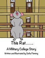 This Rat....... A Military College Story B0GSYND6J9 Book Cover