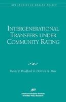 Intergenerational Transfers Under Community Rating (Aei Studies in Health Policy) 0844770337 Book Cover