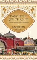 Days in the Life of a Sufi: 101 Enchanting Stories of Wisdom 938910968X Book Cover