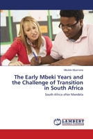 The Early Mbeki Years and the Challenge of Transition in South Africa 3659488364 Book Cover