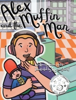 Alex and the Muffin Man B0BRN4YD86 Book Cover