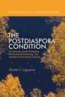 The Postdiaspora Condition: Crossborder Social Protection, Transnational Schooling, and Extraterritorial Human Security 3319848615 Book Cover