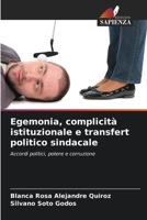Egemonia, complicità istituzionale e transfert politico sindacale 6206849252 Book Cover
