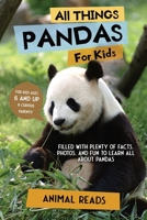 All Things Pandas For Kids: Filled With Plenty of Facts, Photos, and Fun to Learn all About Pandas 3967721337 Book Cover