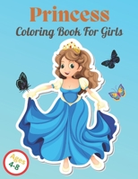 Princess Coloring Book For Girls Ages 4-8: Princess Coloring Book For Kids & Toddlers B09CRY93JX Book Cover