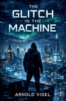 The Glitch in the Machine B0GY9QZFY2 Book Cover