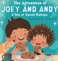 The Adventures of Joey and Andy A Tale of Sweet Mishaps B0CQZQM85B Book Cover