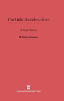 Particle Accelerators 0674424336 Book Cover