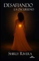 Desafiando la oscuridad 9962142067 Book Cover