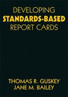 Developing Standards-Based Report Cards 1412940869 Book Cover