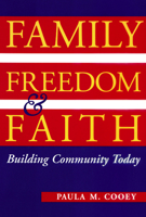 Family, Freedom, and Faith: Building Community Today 0664256635 Book Cover