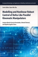 Modeling and Nonlinear Robust Control of Delta-Like Parallel Kinematic Manipulators 0323961010 Book Cover