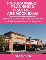 Programming, Planning & Practice Are Mock Exam (PPP of Architect Registration Exam): Are Overview, Exam Prep Tips, Multiple-Choice Questions and Graphic Vignettes, Solutions and Explanations 1612650066 Book Cover