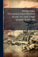 Werke Des Tschineschen Weisen Kung-fu-dsü Und Seiner Schüler: Lün - Yü... 127880529X Book Cover