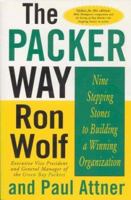 The Packer Way : Nine Stepping Stones to Building a Winning Organization