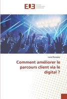 Comment améliorer le parcours client via le digital ? 6202289155 Book Cover