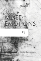 Mixed Emotions: Neither here or there B08YNKZM1K Book Cover