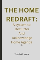THE HOME REDRAFT: A system to declutter and Acknowledge home agenda B0CPCKT2S9 Book Cover