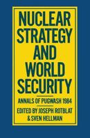 Nuclear Strategy and World Security: Annals of Pugwash 1984 0333396685 Book Cover