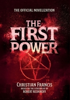 The First Power: The Official Novelization 1916582664 Book Cover
