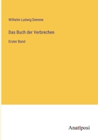 Das Buch der Verbrechen: Erster Band 3382062526 Book Cover