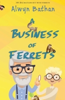 A Business of Ferrets 1913432238 Book Cover