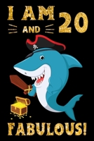 I Am 20 And Fabulous!: Pirate Shark Lovers Birthday Gift Notebook - 20th Birthday Gifts - Notebook Journal To 20 Years Old - 6x9 Unique Diary 120 Blank Lined Pages Beautifully Decorated Inside 1698942079 Book Cover