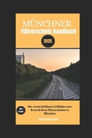 Münchner Führerschein Handbuch: Der unverzichtbare Leitfaden zum Erwerb Ihres Führerscheins in München (RoadRanger Germany) (German Edition) B0DQ1BKVHK Book Cover