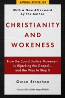 Christianity and Wokeness: How the Social Justice Movement Is Hijacking the Gospel - and the Way to Stop It 1684517052 Book Cover