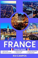 France Travel Guide 2023: The complete guide to tourists B0BSJDB6WD Book Cover