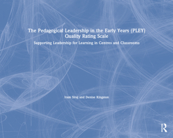 The Pedagogical Leadership in the Early Years (PLEY) Quality Rating Scale: Supporting Leadership for Learning in Centres and Classrooms 1032619414 Book Cover