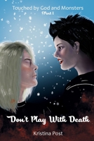 Don't Play With Death (Touched by God and Monsters) 9188137406 Book Cover