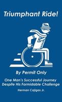 Triumphant Ride!: By Permit Only 0578515652 Book Cover