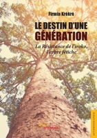 Le Destin d’une génération: La résistance de l’iroko, l’arbre fétiche (French Edition) 2355230447 Book Cover