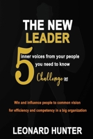 The New Leader: 5 inner voices from your people you need to know. Challenge it! Win and influence people to common vision for efficiency and competency in a big organization B089TVCKTJ Book Cover