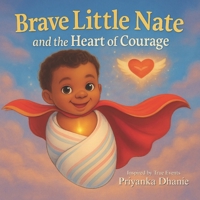Brave Little Nate and the Heart of Courage 9769658510 Book Cover