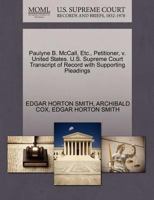 Paulyne B. McCall, Etc., Petitioner, v. United States. U.S. Supreme Court Transcript of Record with Supporting Pleadings 1270547267 Book Cover