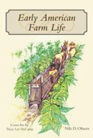 Early American Farm Life 1642987069 Book Cover