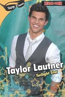 Taylor Lautner: Twilight Star 1448806429 Book Cover