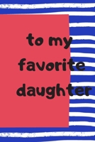 To My Favorite Daughter 1678466484 Book Cover