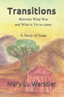 Transitions Between What Was and What is Yet to Come: A Story of Isaac B08NDXXRWH Book Cover