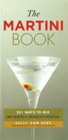 The Martini Book: 201 Ways to Mix the Perfect American Cocktail 0785828583 Book Cover