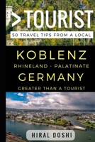 Greater Than a Tourist Koblenz Rhineland, Palatinate Germany: 50 Travel Tips from a Local 1521884706 Book Cover