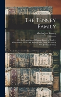The Tenney Family: Or, the Descendants of Thomas Tenney of Rowley, Massachusetts, 1638-1904, Revised With Partial Records of Prof. Jonathan Tenney 1016820186 Book Cover