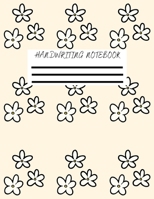 Handwriting Notebook: Handwriting Composition Notebook 165882413X Book Cover