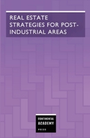 Real Estate Strategies for Post-Industrial Areas 1257802976 Book Cover