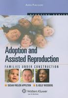 Adoption and Assisted Reproduction: Families Under Construction 0735578133 Book Cover
