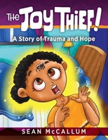 The Joy Thief: A Story of Trauma and Hope 1615996664 Book Cover