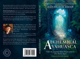 Alchemical Ayahuasca: Take the Journey from Depression to the Sweet Spot B0CK3H5DMZ Book Cover